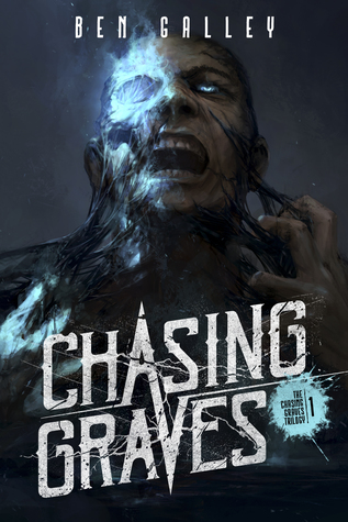 Review Blog – Chasing Graves by Ben Galley